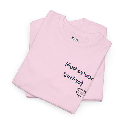 Reverse Print Mirror Affirmation - ' You're built for this!' Positive Self Love Graphic Tee -Shirt