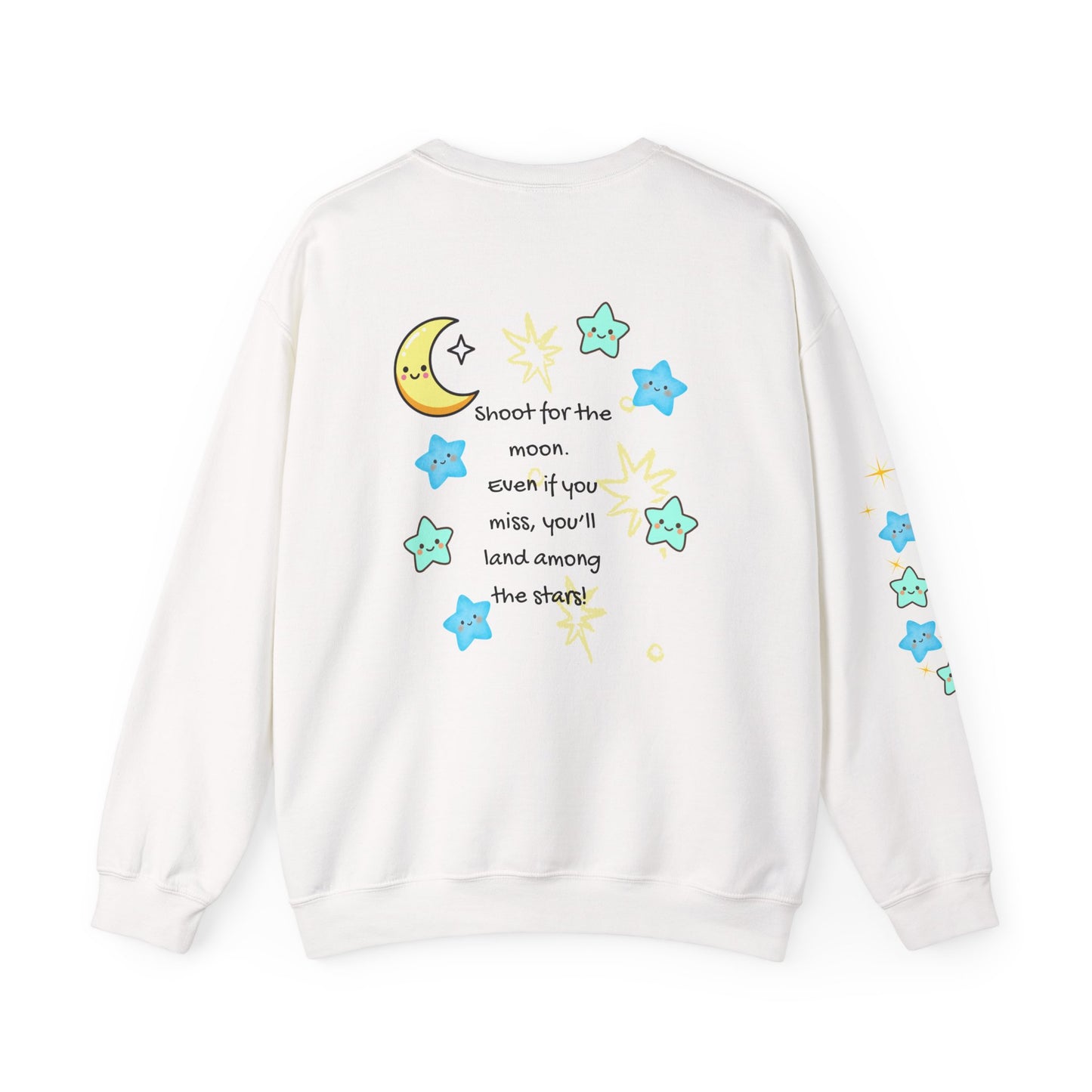Shoot for the moon. Even if you miss you'll land among the stars! - Motivational Inspiring Uplifting Sweatshirt