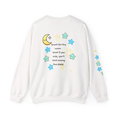 Shoot for the moon. Even if you miss you'll land among the stars! - Motivational Inspiring Uplifting Sweatshirt