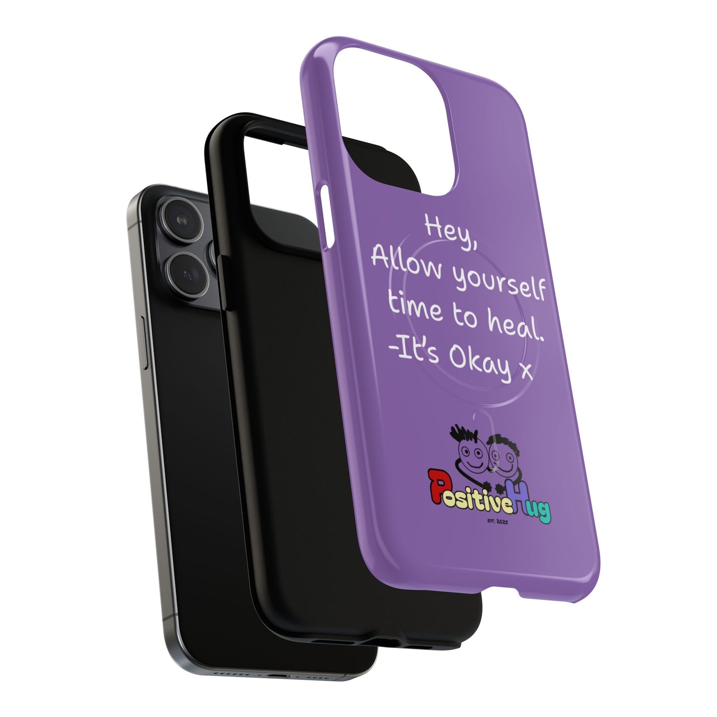 'Hey, Allow yourself time to heal. It's Okay x ' Tough Magnetic Phone Case