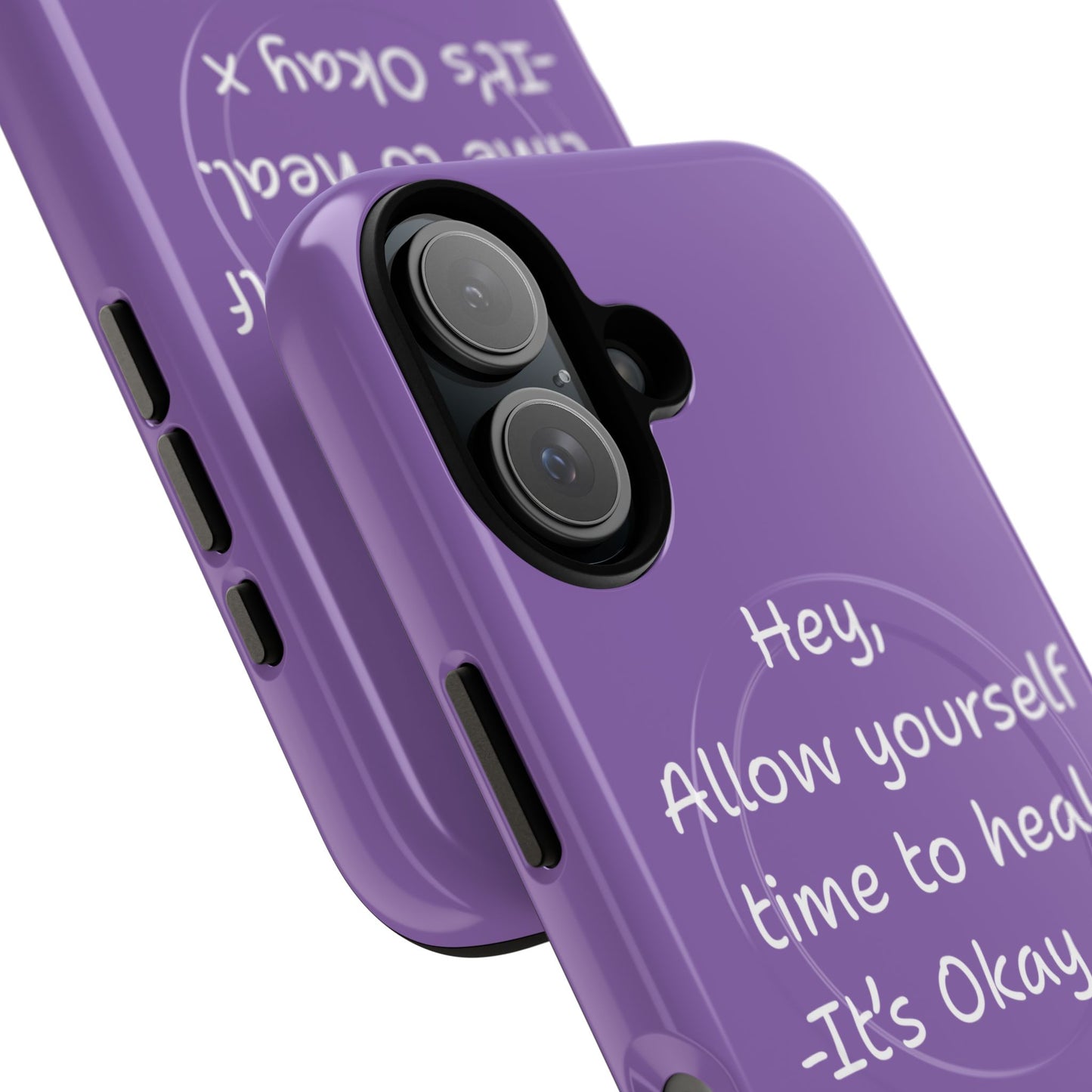 'Hey, Allow yourself time to heal. It's Okay x ' Tough Magnetic Phone Case