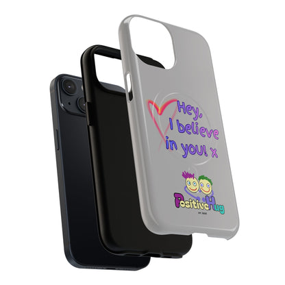 Inspirational Tough Magnetic Phone Case - "Hey, I Believe in You!"