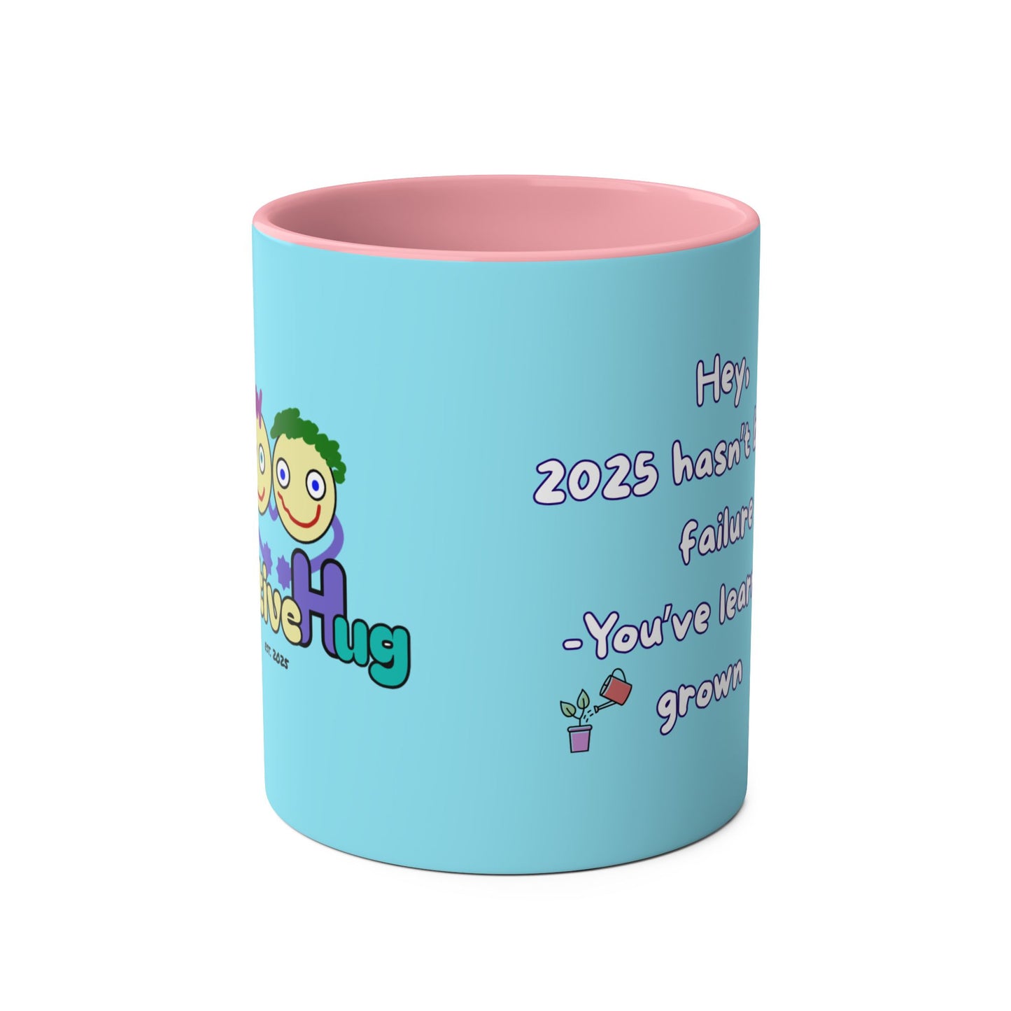 'Hey, 2025 hasn't been a failure. You've learned & grown -  New Year - PositiveHug Two-Tone Coffee Mug - 11oz, Encouraging Gift for Friends