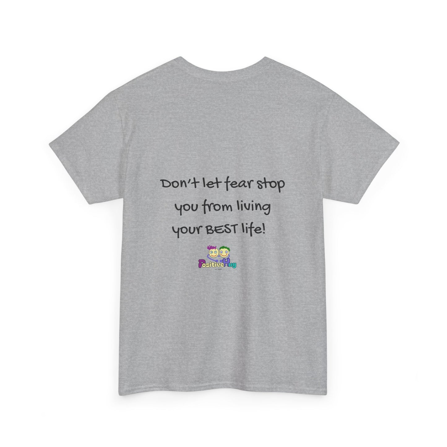 "Don't Let Fear Stop You From Living Your Best Life" Motivational - Inspirational Tee