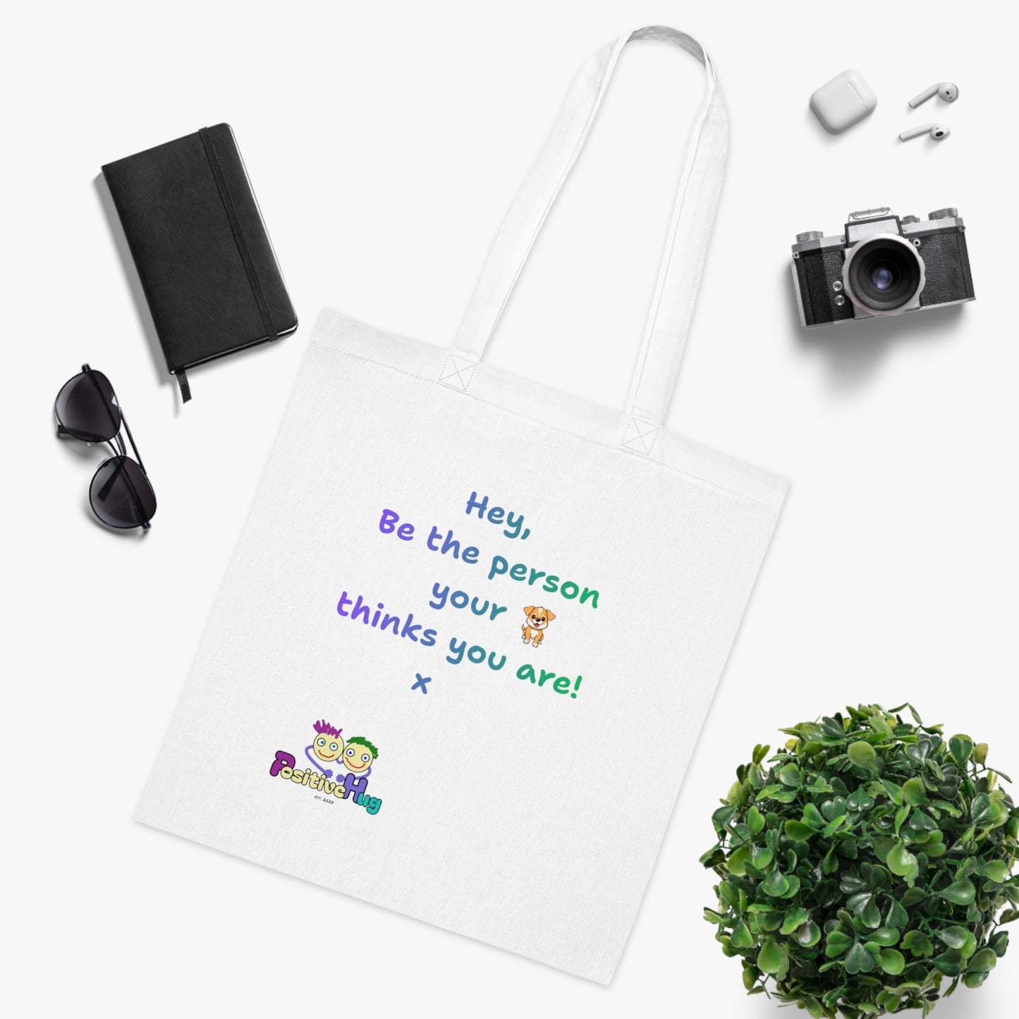 'Hey, Be the person your dog thinks you are x 'Positive Vibes Cotton Tote Bag - by PositiveHug