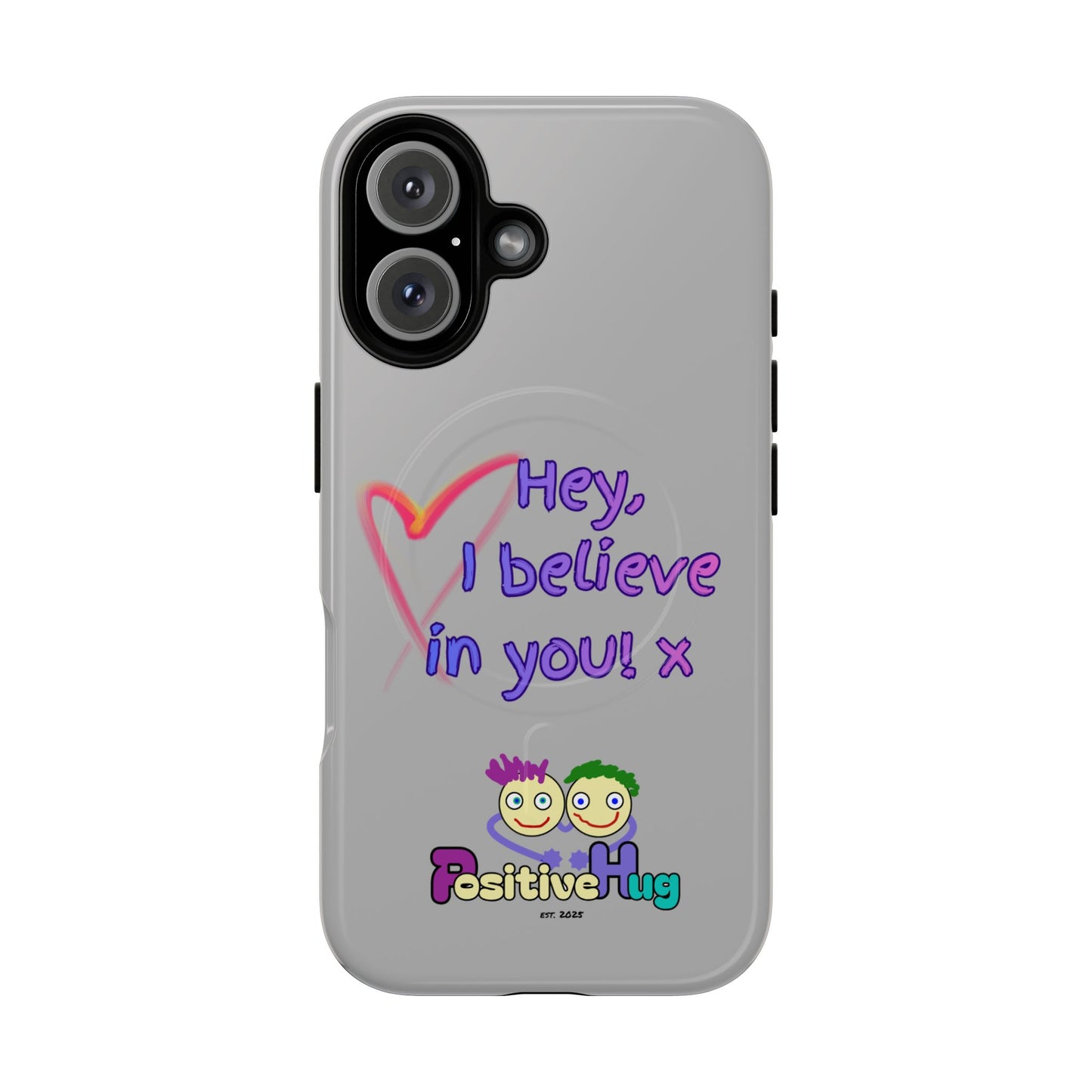 Inspirational Tough Magnetic Phone Case - "Hey, I Believe in You!"