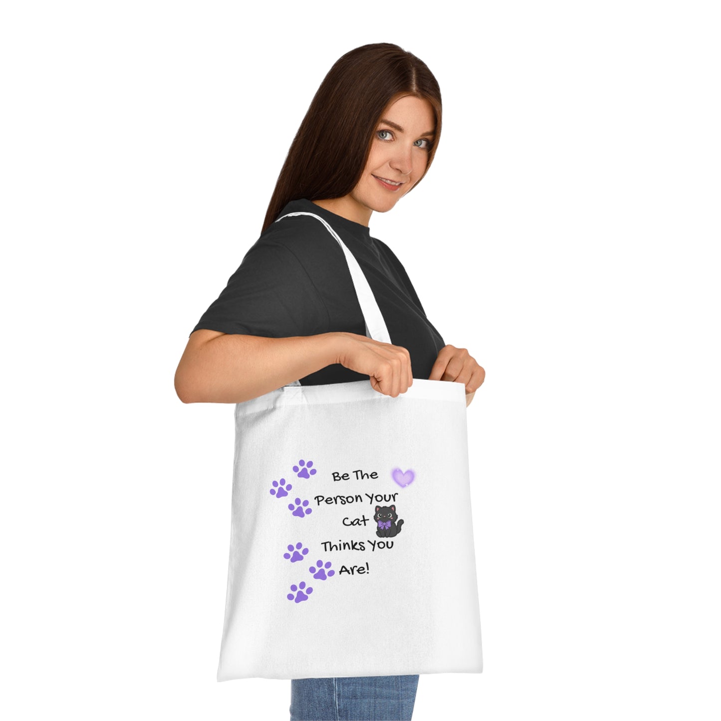 Be the person your cat thinks you are  - Cute Cat Lovers Positive Vibes Cotton Tote Bag