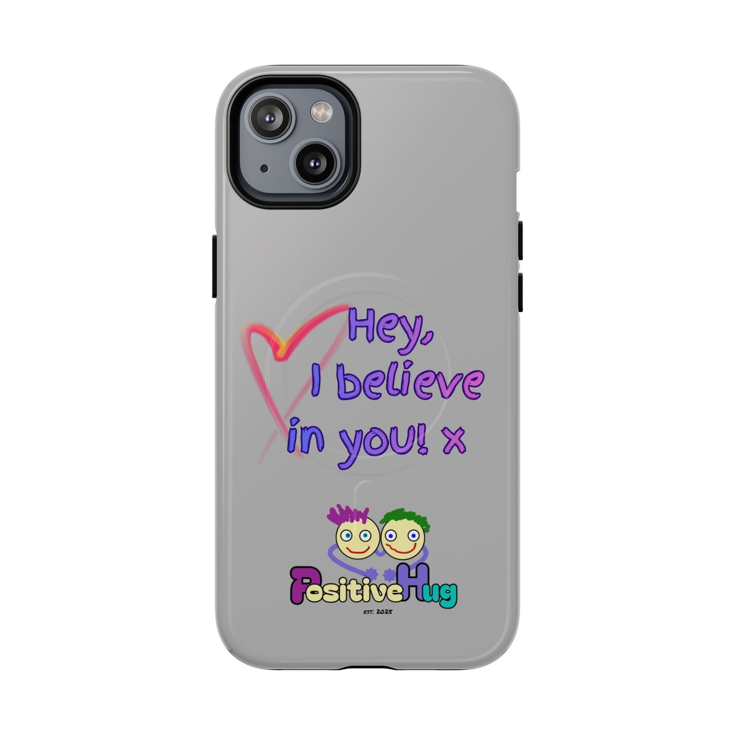 Inspirational Tough Magnetic Phone Case - "Hey, I Believe in You!"