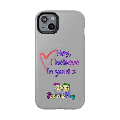 Inspirational Tough Magnetic Phone Case - "Hey, I Believe in You!"