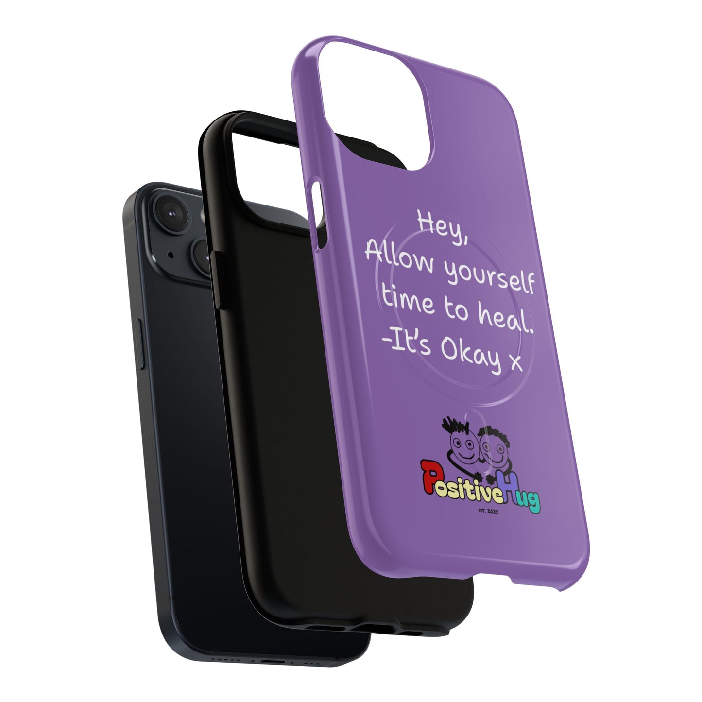 'Hey, Allow yourself time to heal. It's Okay x ' Tough Magnetic Phone Case