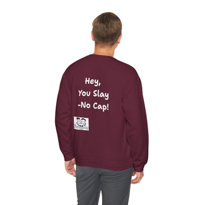 'Hey, You Slay. No Cap!' Crewneck Sweatshirt by PositiveHug