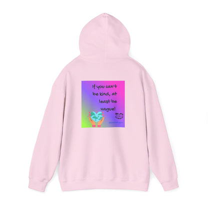 If You Can't Be Kind Be Vague hoodie | Graphic Quote Heart Back Print | Positivity Clothing | Be Kind Hoodie