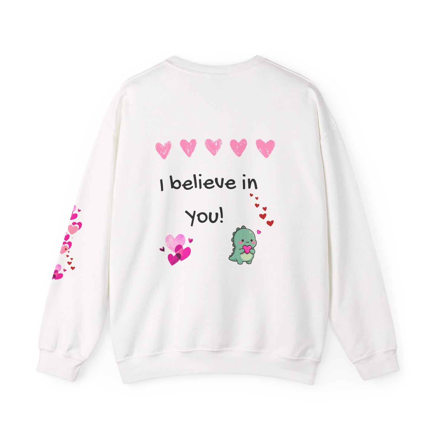 White sweatshirt with 'I believe in you!' text and heart designs on a white background