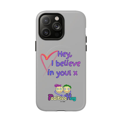 Inspirational Tough Magnetic Phone Case - "Hey, I Believe in You!"