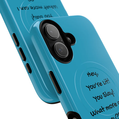 "Hey, You're Lit! You Slay!" Tough Magnetic Phone Cover