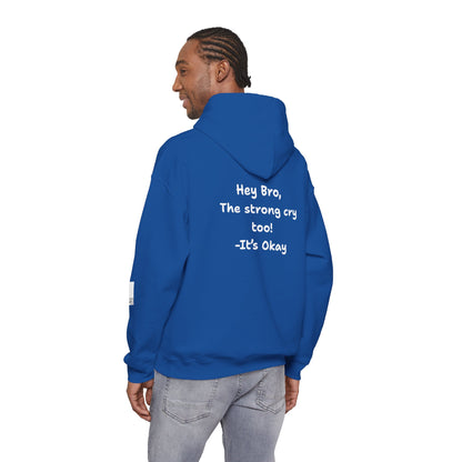 'Hey Bro, The Strong Cry Too. It's Okay! ' Comfortable Unisex Heavy Blend Hoodie with Cool Graphics - By PositiveHug