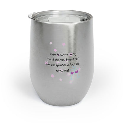 Double Insulated Wine Tumbler With Lid - Age is something which doesn't matter unless you're a bottle of wine