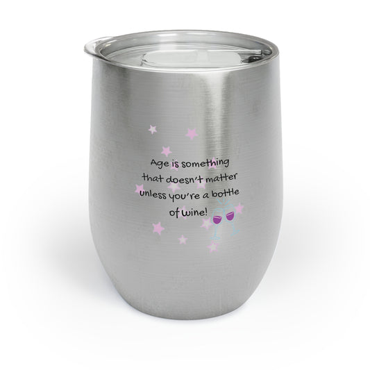 Double Insulated Wine Tumbler With Lid - Age is something which doesn't matter unless you're a bottle of wine