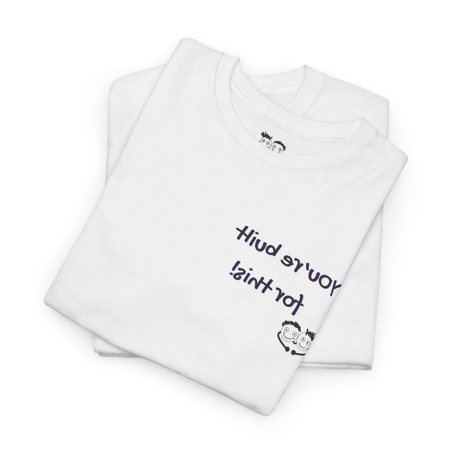 Reverse Print Mirror Affirmation - ' You're built for this!' Positive Self Love Graphic Tee -Shirt