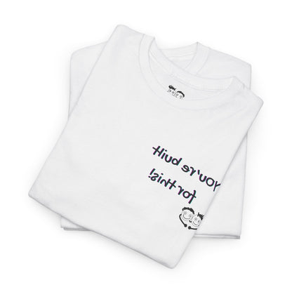 Reverse Print Mirror Affirmation - ' You're built for this!' Positive Self Love Graphic Tee -Shirt