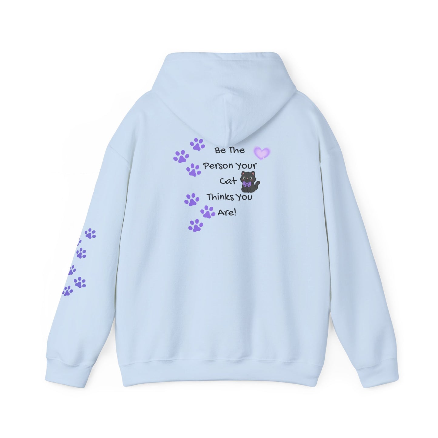 Be the person your cat thinks you are - cute hoodie with paw prints -  Design on back