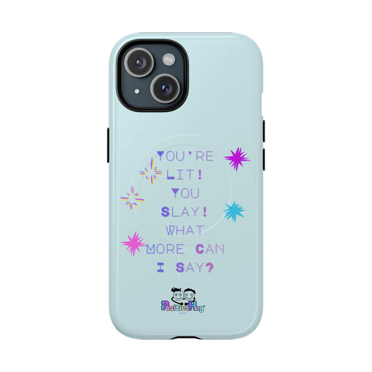 Bright Positivity - You're Lit You Slay -  Fun Tough Magnetic Phone Cover