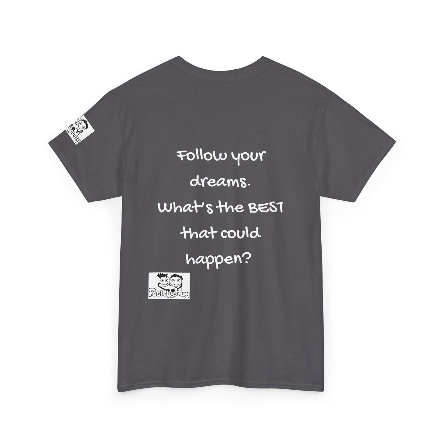 Motivational, Inspiring Tee for Entrepreneurs, Small Business Owners and CEOs Follow Your Dreams T-Shirt