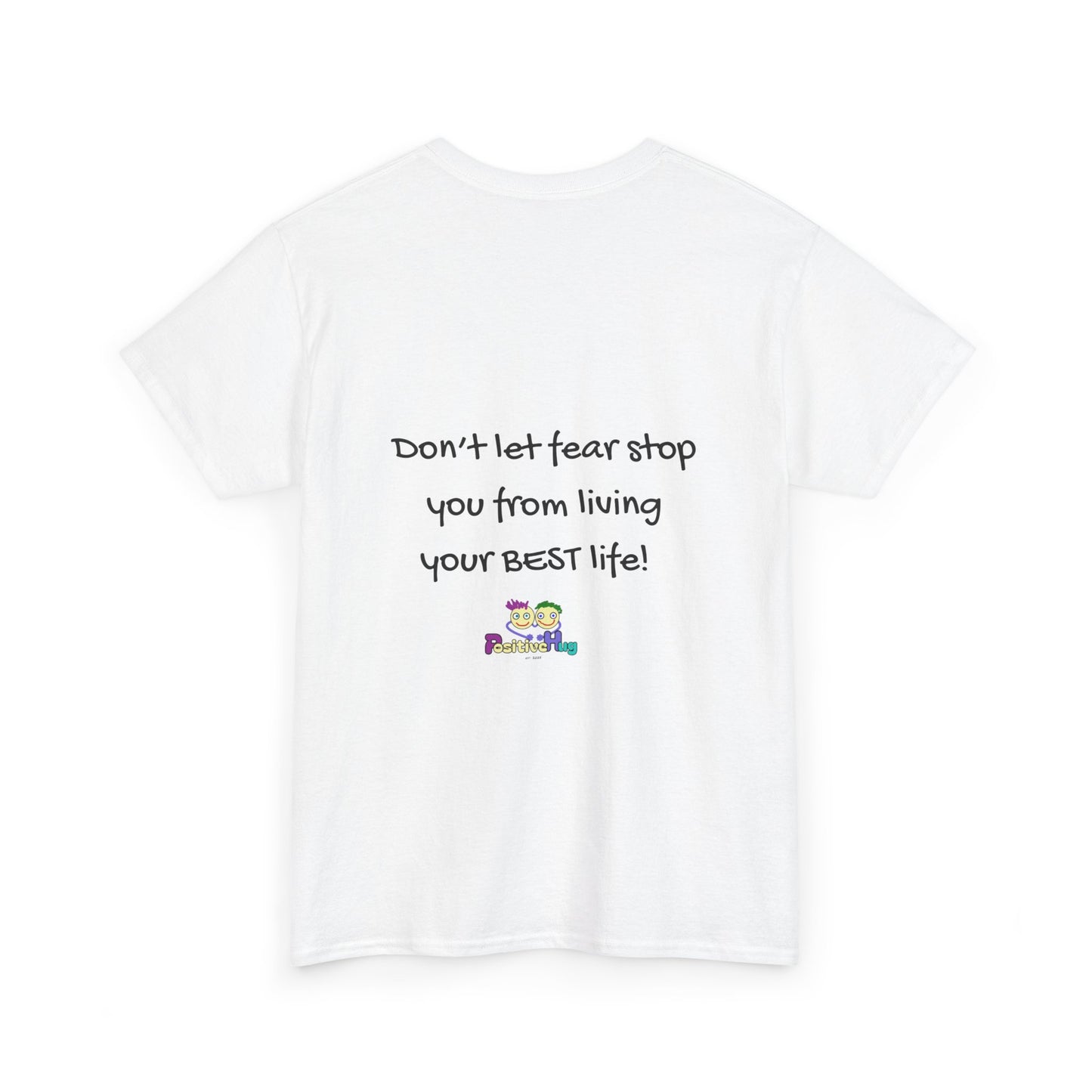 "Don't Let Fear Stop You From Living Your Best Life" Motivational - Inspirational Tee