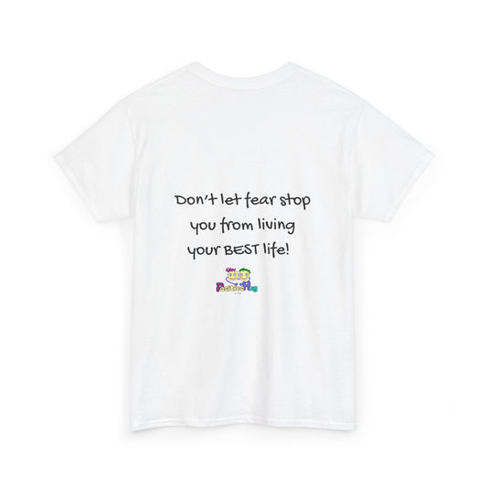 "Don't Let Fear Stop You From Living Your Best Life" Motivational - Inspirational Tee