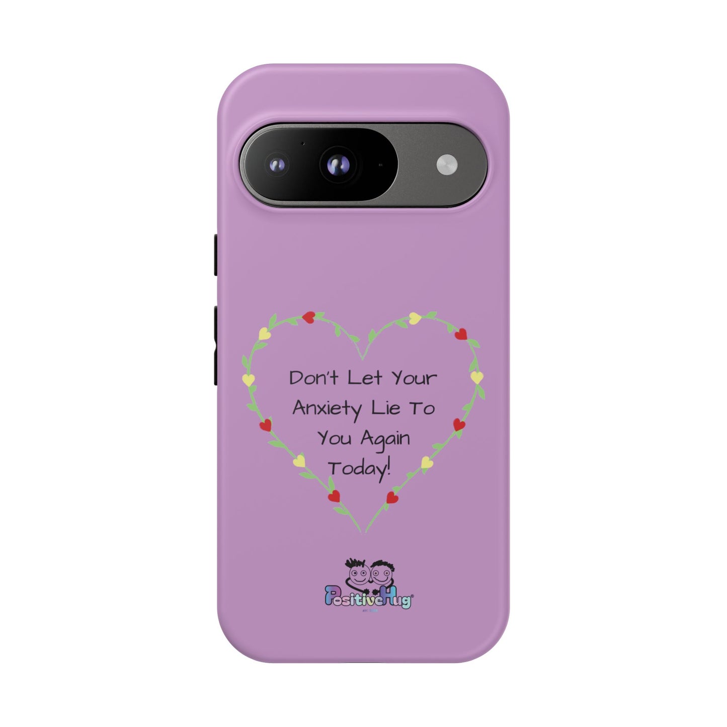 "Don't Let Your Anxiety Lie to You" Women's Tough Phone Case — Anxiety Reminder | PositiveHug