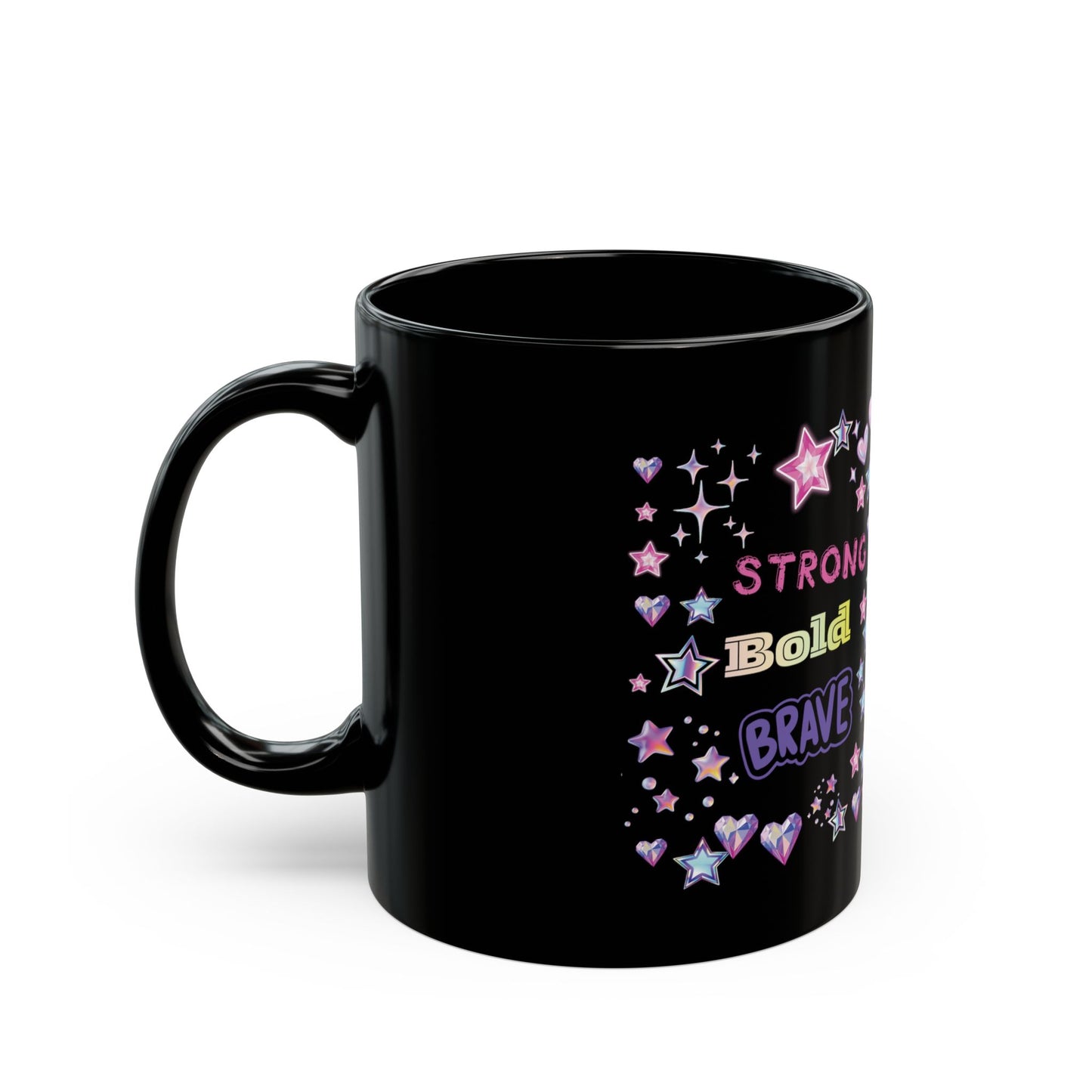 Strong Bold Brave - Bright Empowerment Coffee Cup (11oz/15oz)