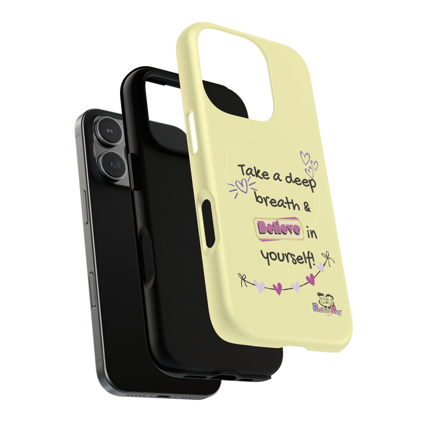 Inspirational Tough Magnetic Phone Case — "Take a Deep Breath & Believe in Yourself" | PositiveHug