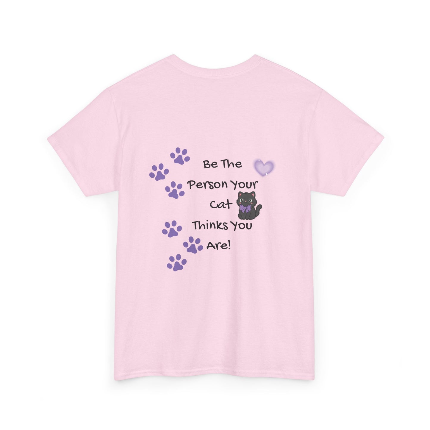 Cat Lovers Tee - "Be The Person Your Cat Thinks You Are" Graphic T‑Shirt
