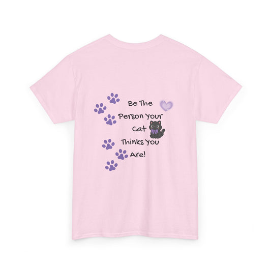 Cat Lovers Tee - "Be The Person Your Cat Thinks You Are" Graphic T‑Shirt