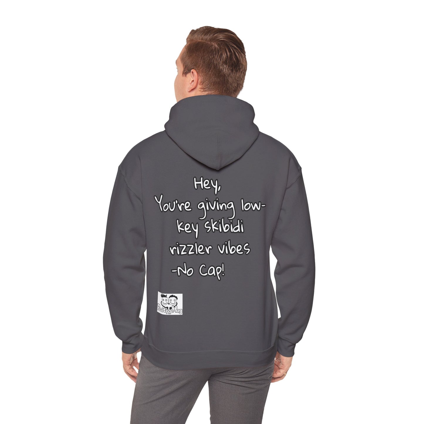 "Hey, You're giving low-key skibidi rizzler vibes. No cap!" Hooded Sweatshirt - Unisex Heavy Blend with Motivational Quote