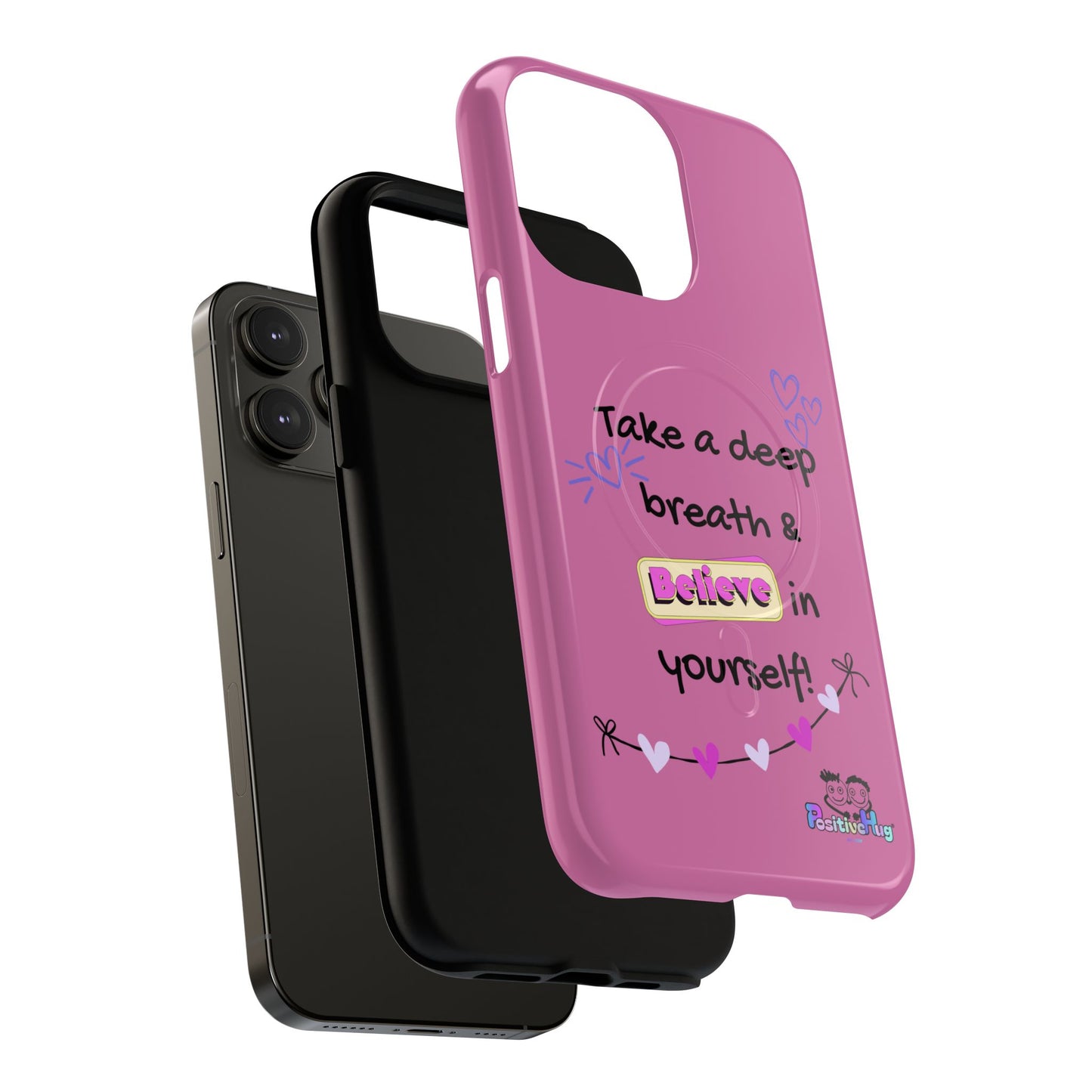 "Take a Deep Breath & Believe in Yourself" Women's Tough Magnetic Phone Case | PositiveHug