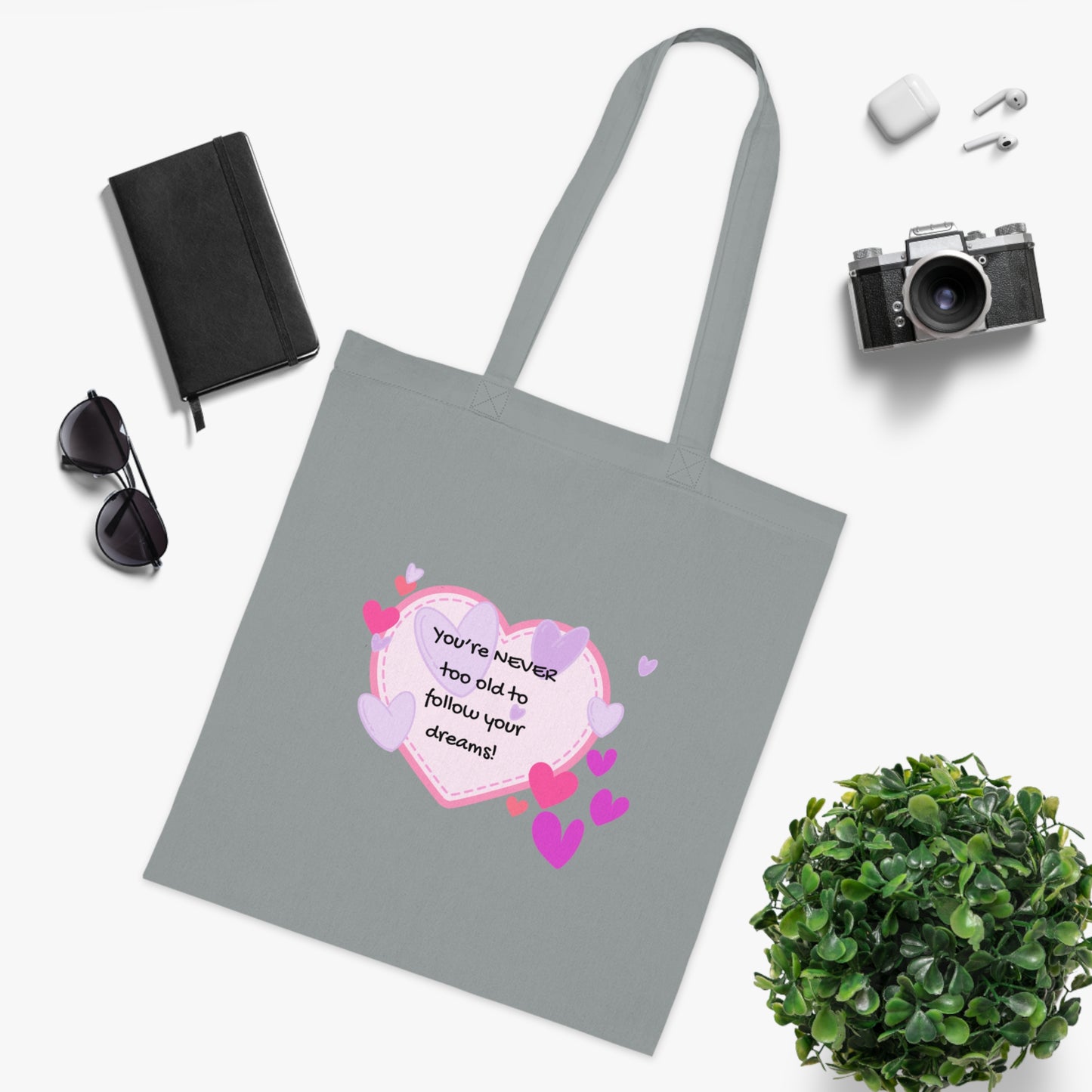 You're never too old to follow your dreams - Positive Vibes Cotton Tote Bag - by PositiveHug Inspirational & Fun Design