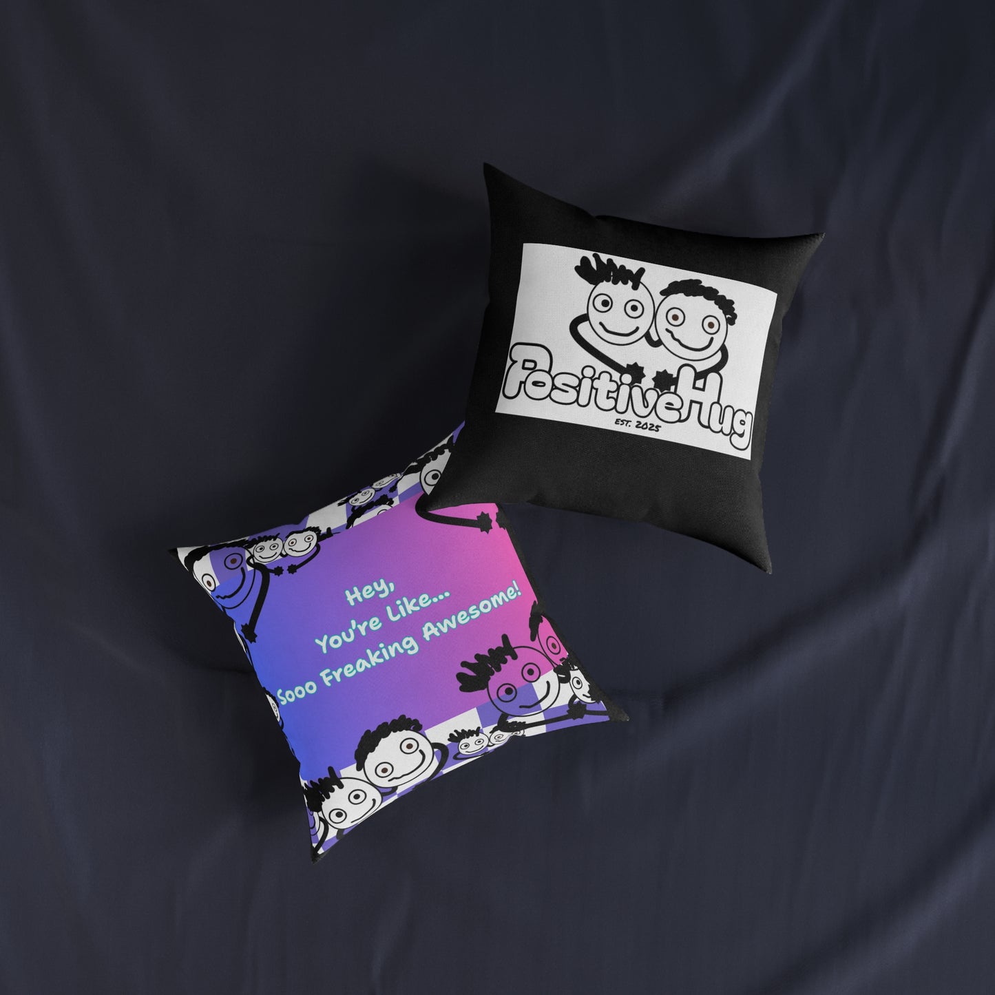Positive Vibe Square Pillow - "You're Like... Sooo Freaking Awesome!"