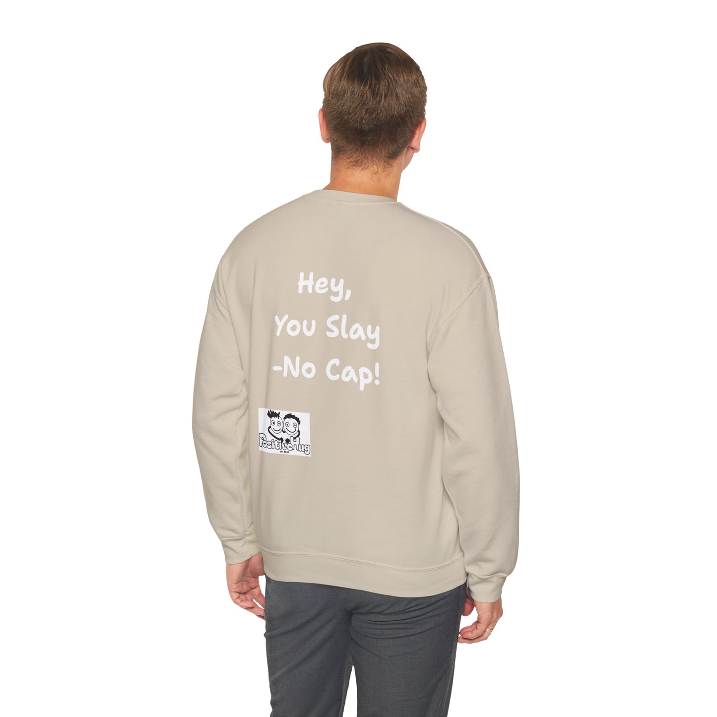 'Hey, You Slay. No Cap!' Crewneck Sweatshirt by PositiveHug