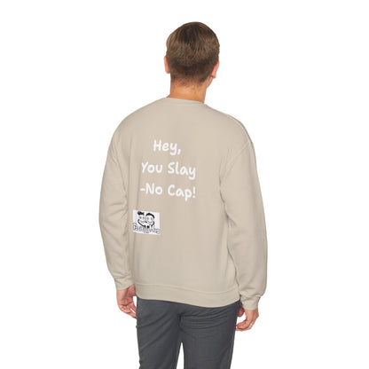 'Hey, You Slay. No Cap!' Crewneck Sweatshirt by PositiveHug