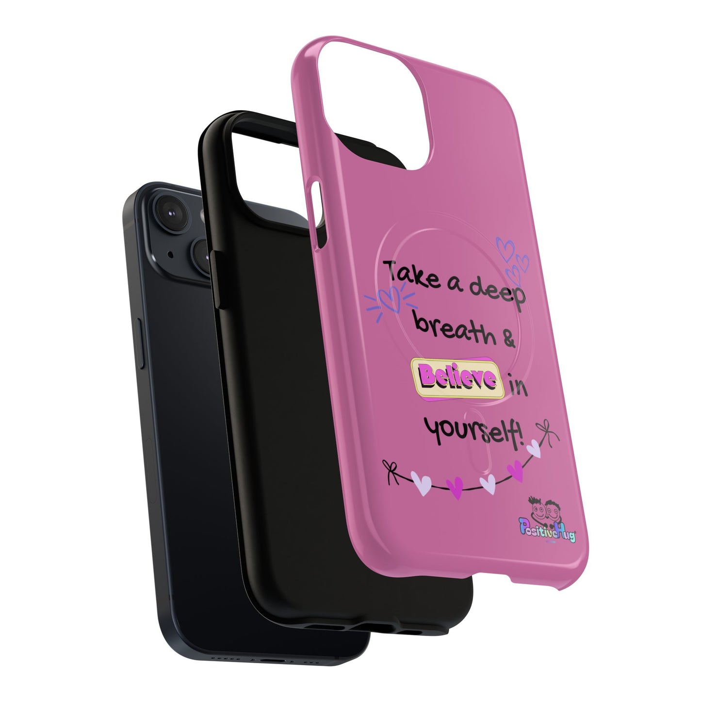 "Take a Deep Breath & Believe in Yourself" Women's Tough Magnetic Phone Case | PositiveHug