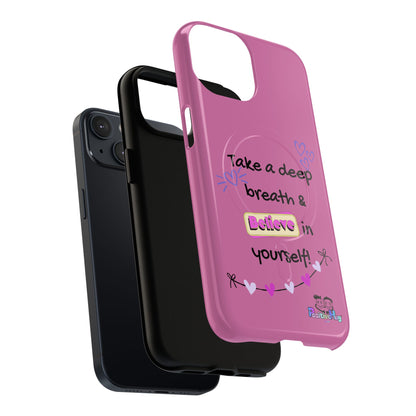 "Take a Deep Breath & Believe in Yourself" Women's Tough Magnetic Phone Case | PositiveHug
