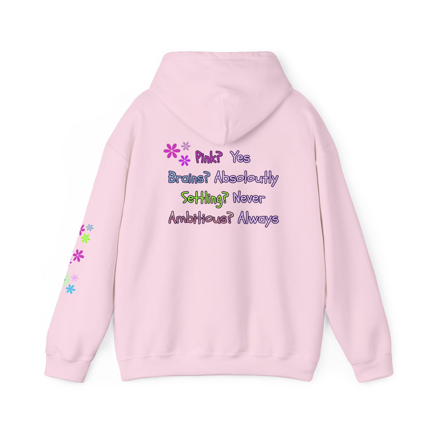 Empowerment Hoodie – “Pink? Yes. Brains? Absolutely. Settling? Never. Ambitious? Always.”