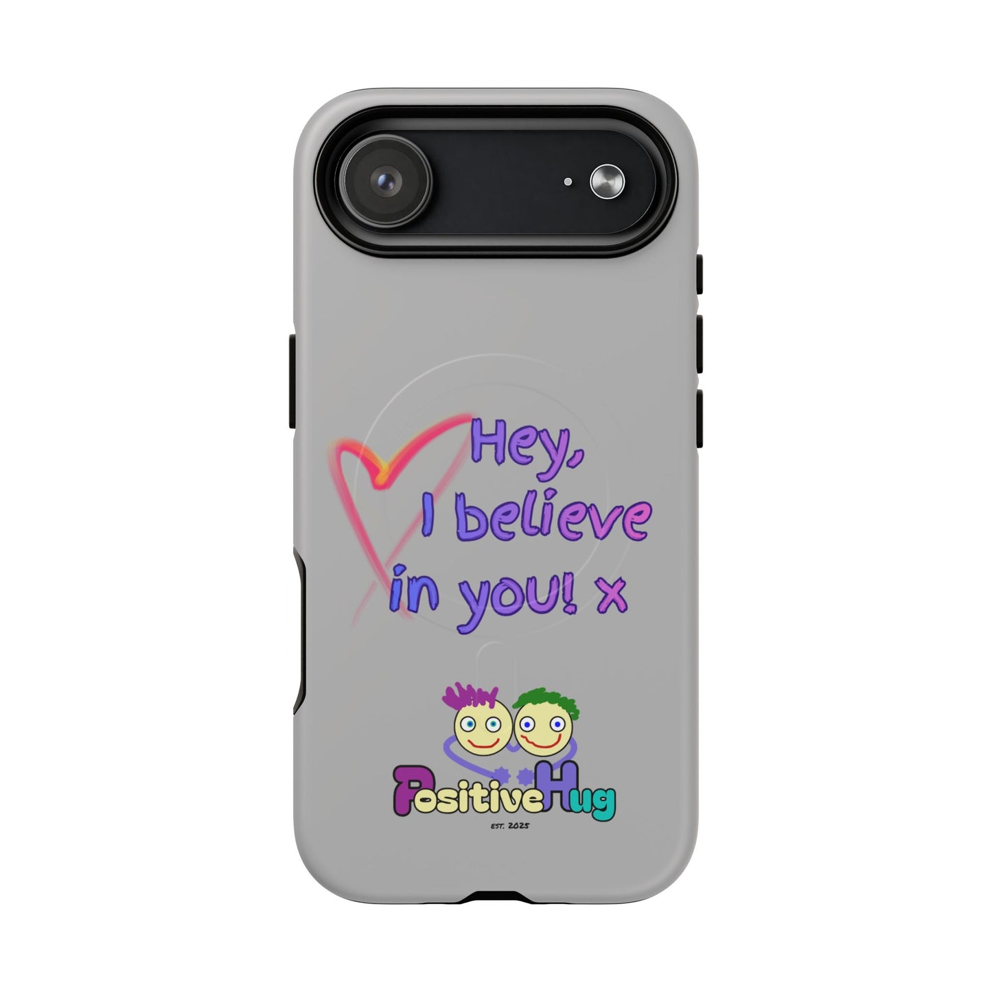 Inspirational Tough Magnetic Phone Case - "Hey, I Believe in You!"
