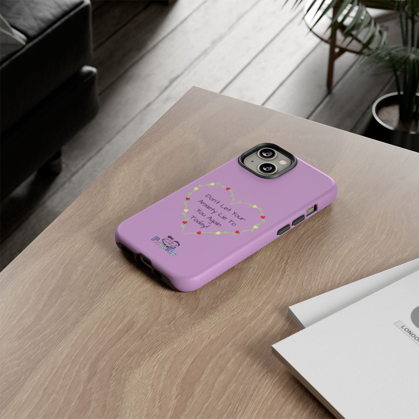 "Don't Let Your Anxiety Lie to You" Women's Tough Phone Case — Anxiety Reminder | PositiveHug