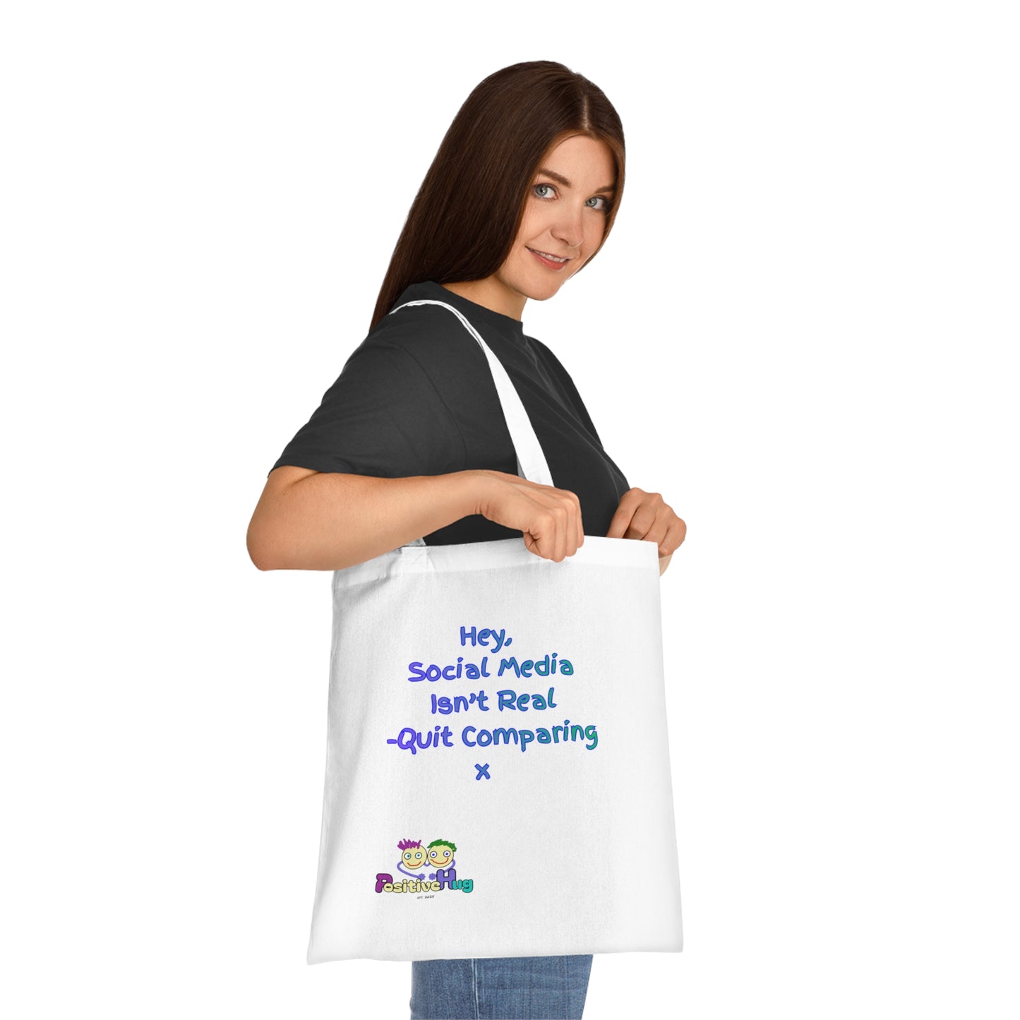 'Hey, Social Medial Isn't Real. Quit Comparing x 'Positive Vibes Cotton Tote Bag - by PositiveHug Inspirational & Fun Design