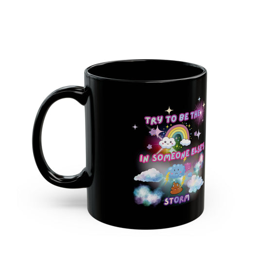'Try to be the Rainbow in Someone Else's 💩 Storm' Inspirational Black Ceramic Mug (11oz / 15oz) | PositiveHug