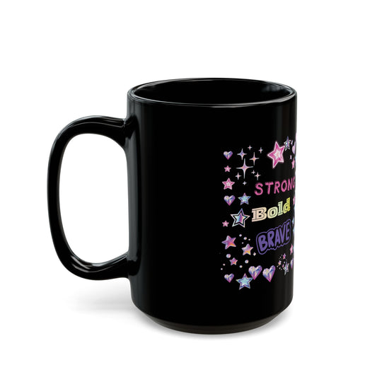 Strong Bold Brave - Bright Empowerment Coffee Cup (11oz/15oz)