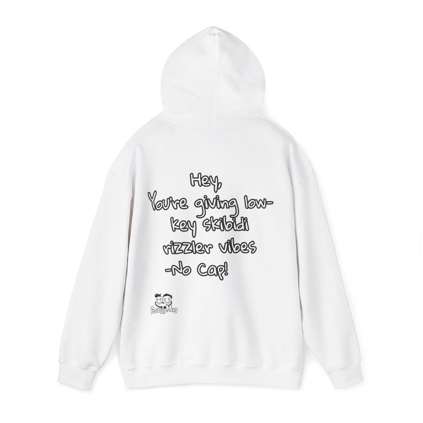 "Hey, You're giving low-key skibidi rizzler vibes. No cap!" Hooded Sweatshirt - Unisex Heavy Blend with Motivational Quote