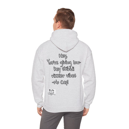 "Hey, You're giving low-key skibidi rizzler vibes. No cap!" Hooded Sweatshirt - Unisex Heavy Blend with Motivational Quote
